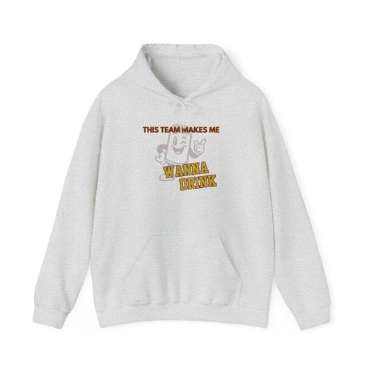 Roll Tribe "This Team Makes Me Wanna Drink" Hooded Sweatshirt