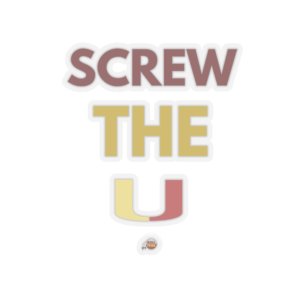 Funny Kiss-Cut Stickers - 'Screw The U' for Students and Graduates
