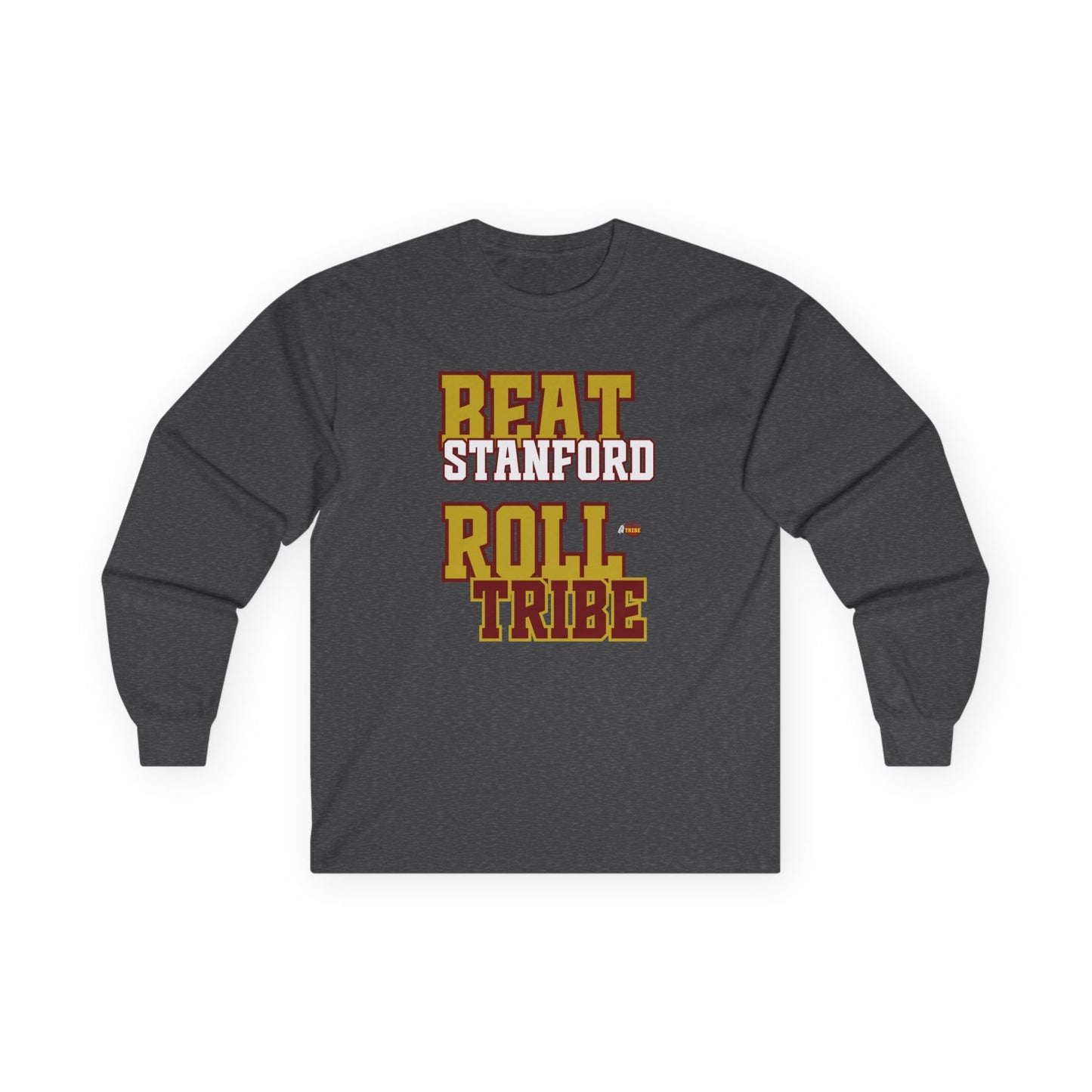 Roll Tribe "Beat Stanford" - Unisex Long Sleeve Tee