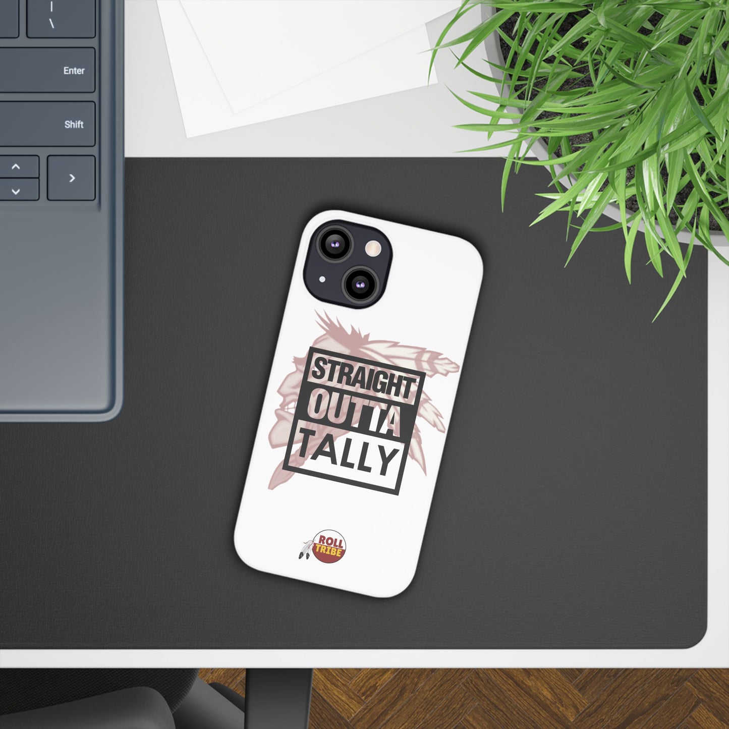 Roll Tribe -"Straight Outta Tally" Slim Phone Case