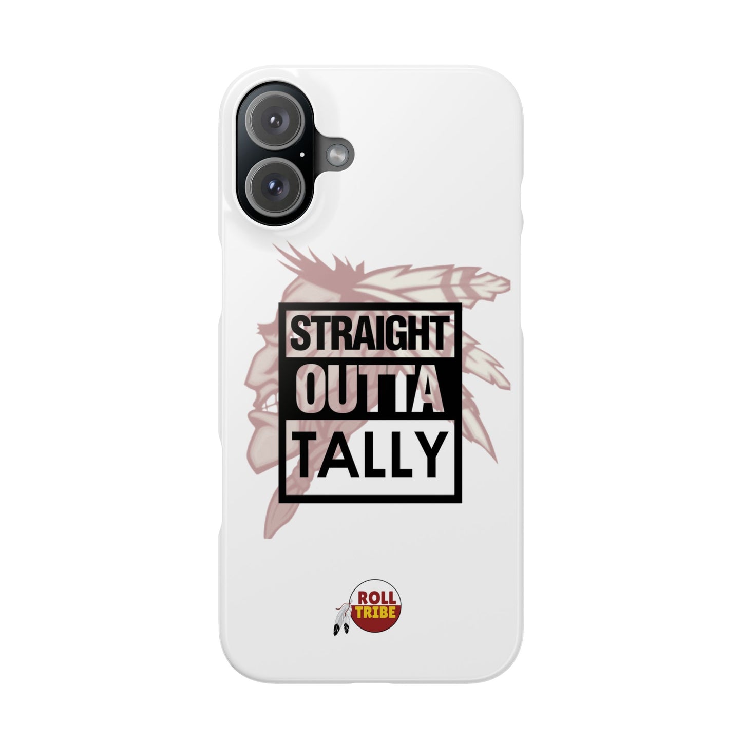 Roll Tribe -"Straight Outta Tally" Slim Phone Case