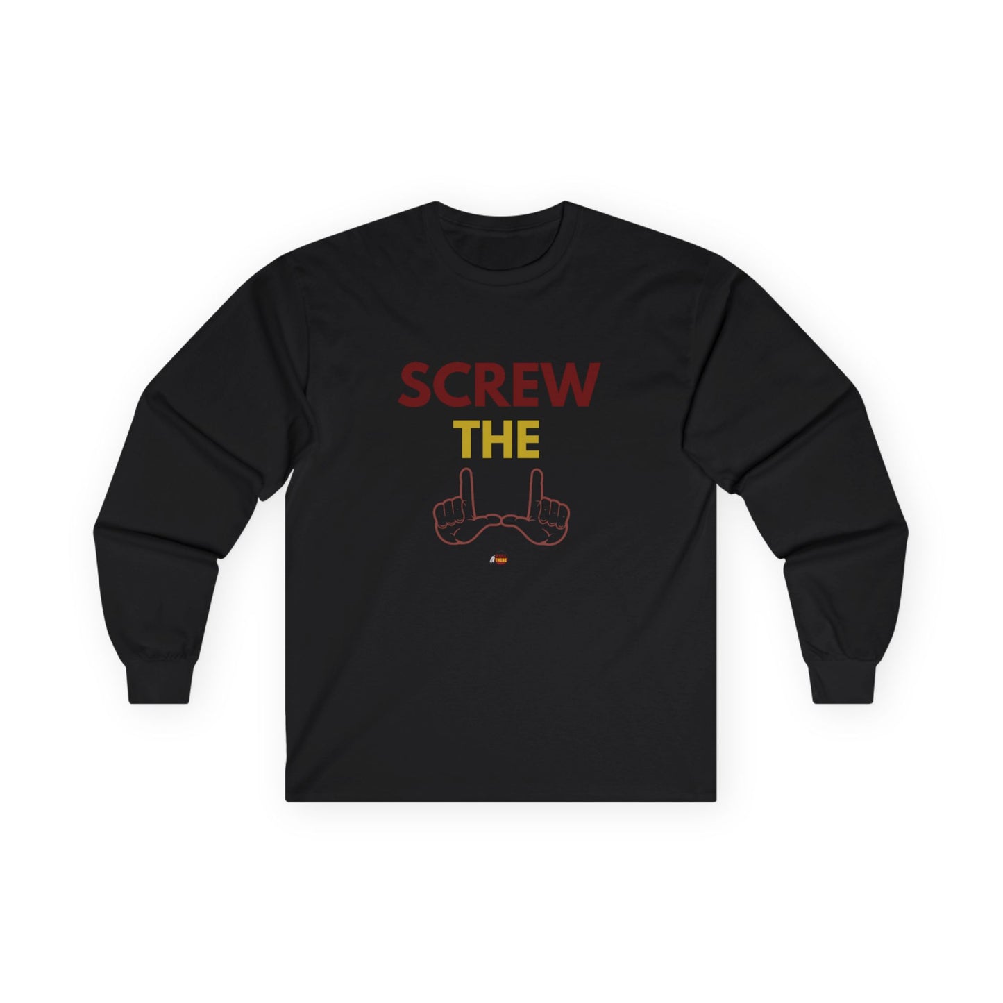 "Screw the U" Unisex Long Sleeve Tee