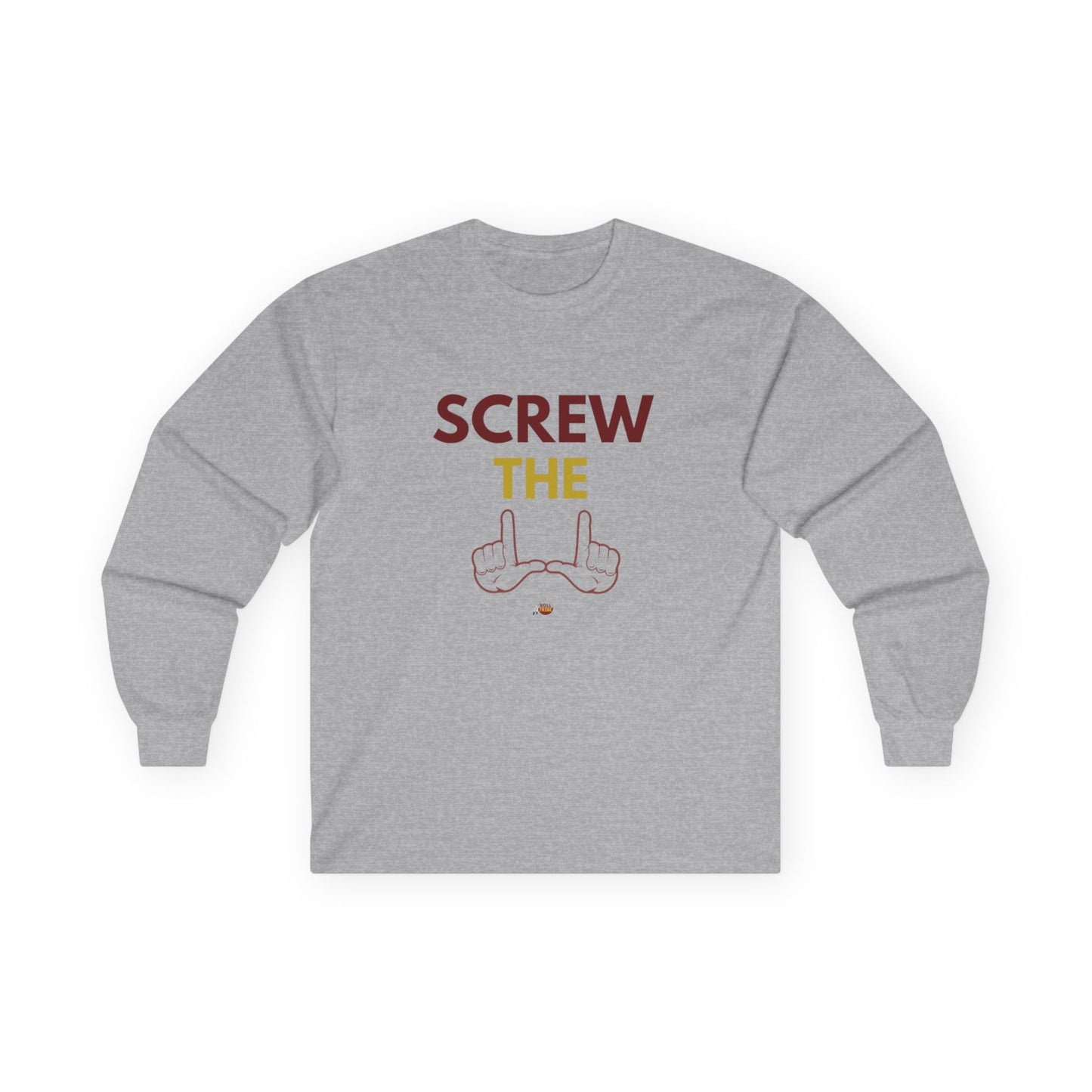 "Screw the U" Unisex Long Sleeve Tee