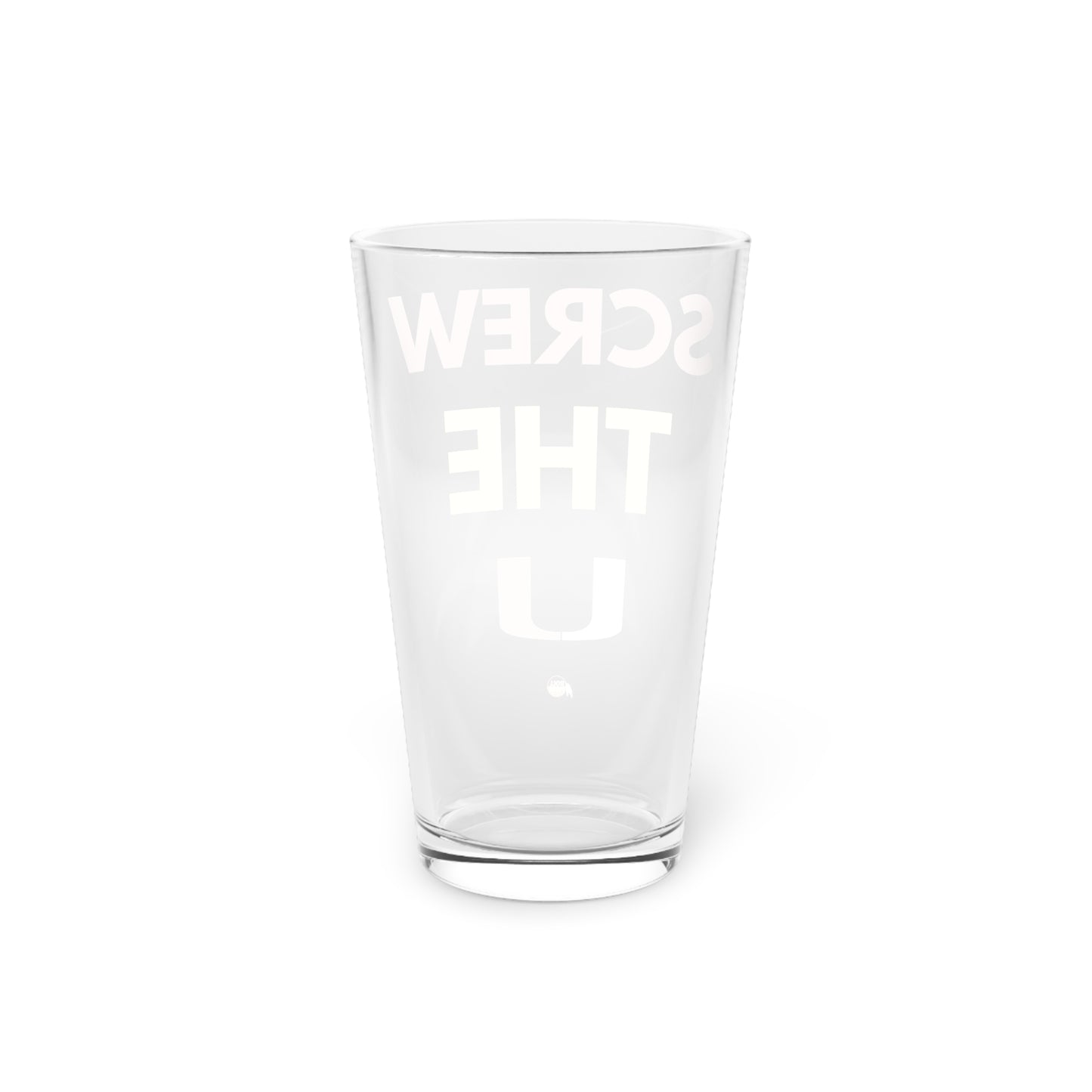 Funny 16oz Pint Glass - "Screw The U" - Perfect for Parties, Celebrations and Gifting