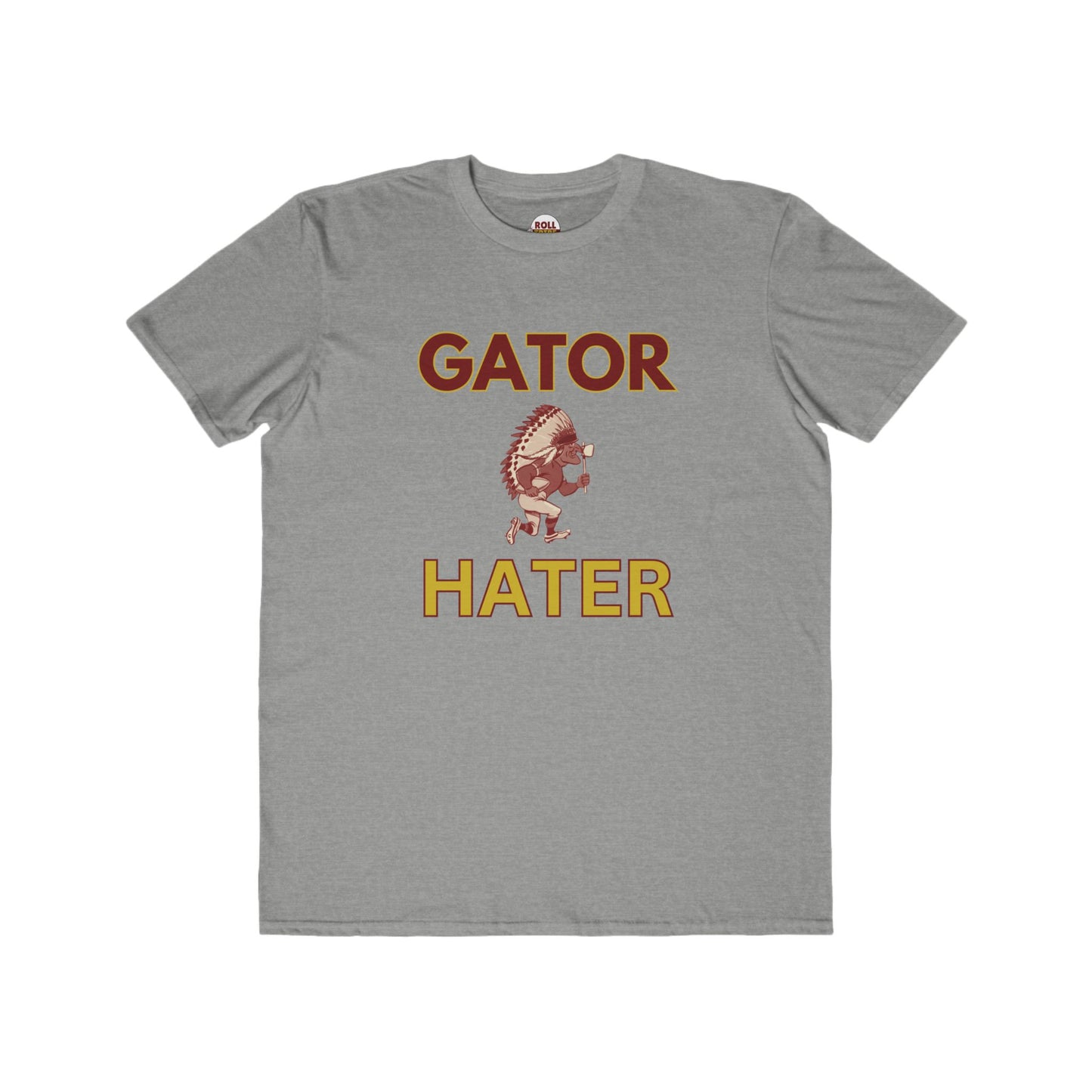 Roll Tribe - "GATOR HATER"  Men's Fashion Tee