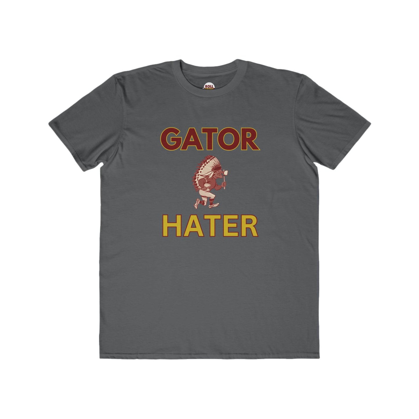 Roll Tribe - "GATOR HATER"  Men's Fashion Tee