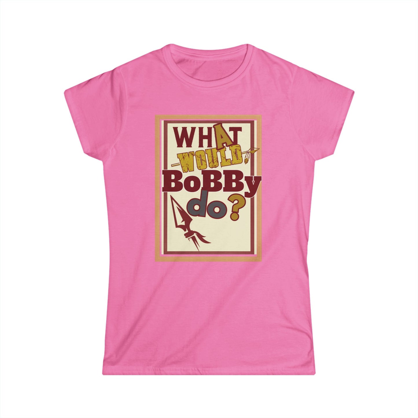 Tribe Traditions "What Would Bobby Do?" Women’s Softstyle Tee