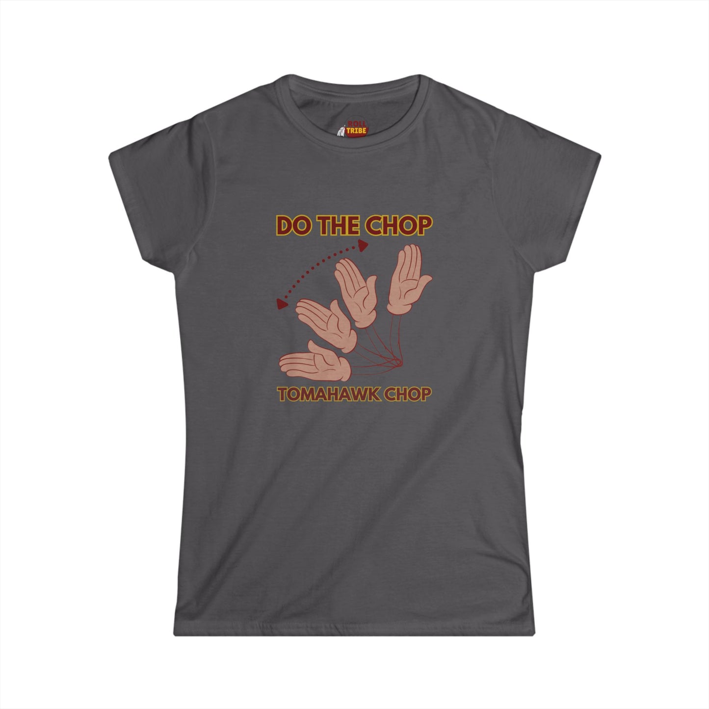 Roll Tribe - "DO THE CHOP" Women's Softstyle Tee