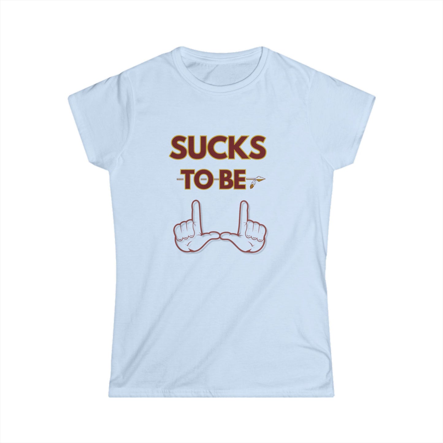 Sassy Women's Softstyle Tee - 'Sucks to Be' & 'Roll Tribe' Graphic Shirt