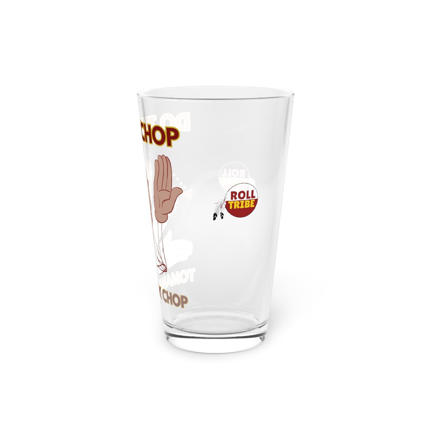 Roll Tribe "DO THE CHOP" Pint Glass, 16oz