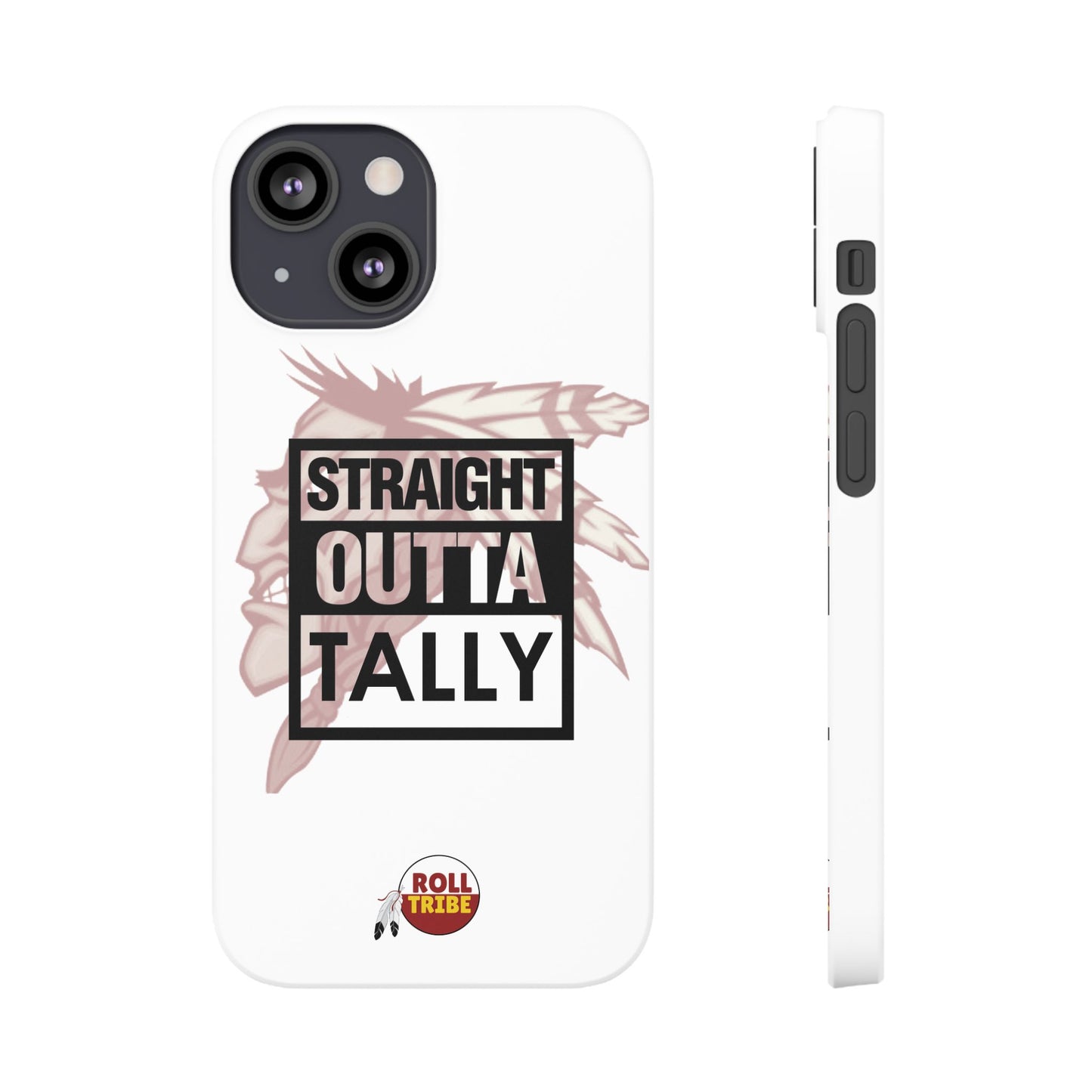 Roll Tribe -"Straight Outta Tally" Slim Phone Case