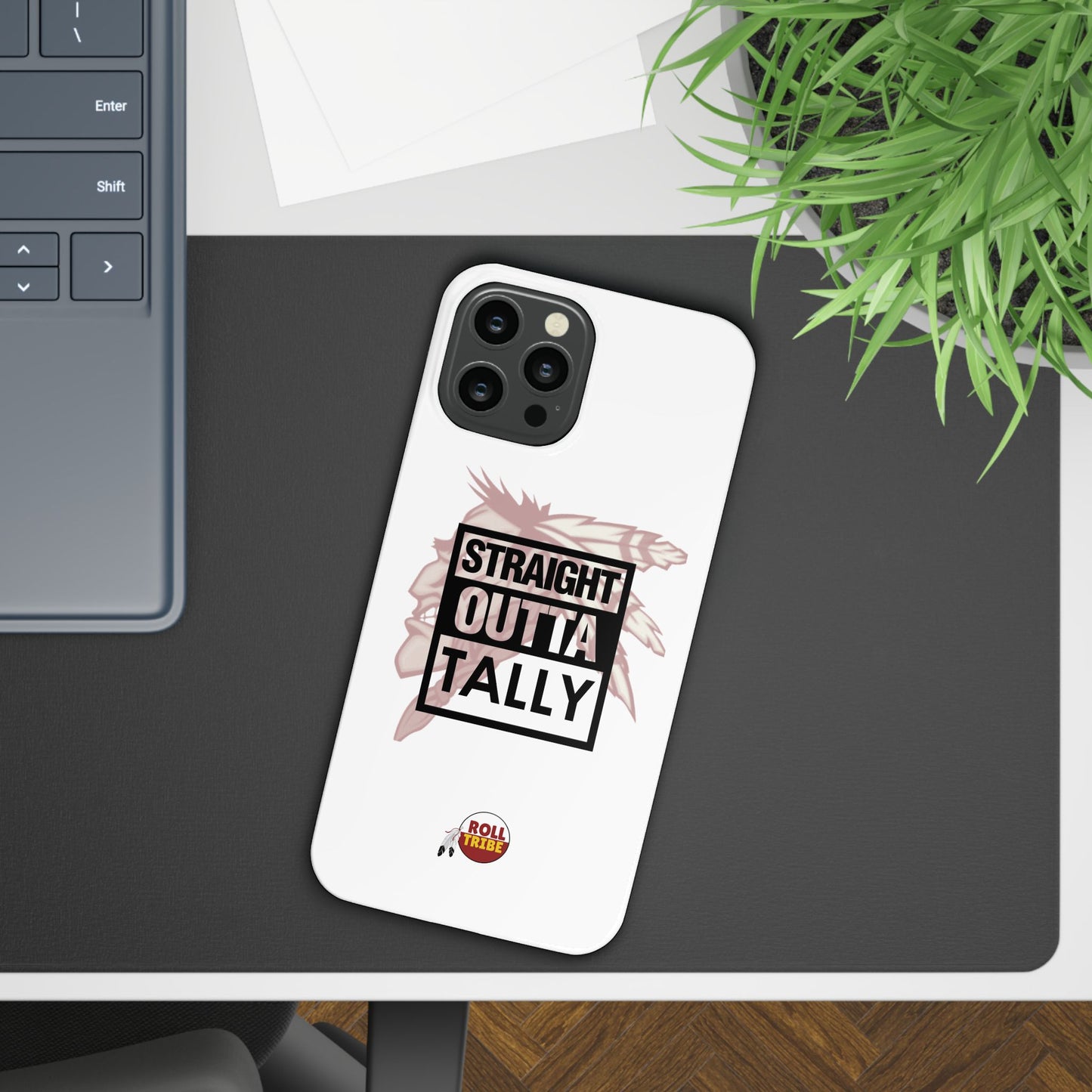 Roll Tribe -"Straight Outta Tally" Slim Phone Case