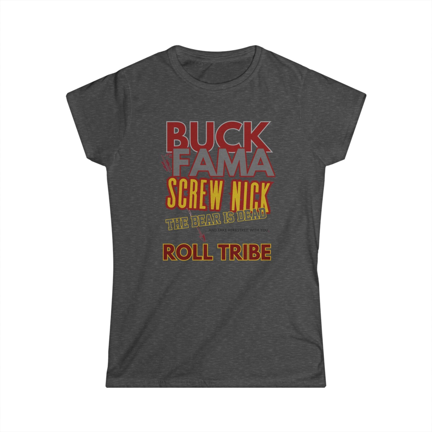 Roll Tribe "Screw Nick" Women's Softstyle Tee