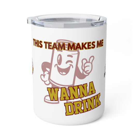 Roll Tribe "This Team Makes Me Wanna Drink" Insulated Coffee Mug