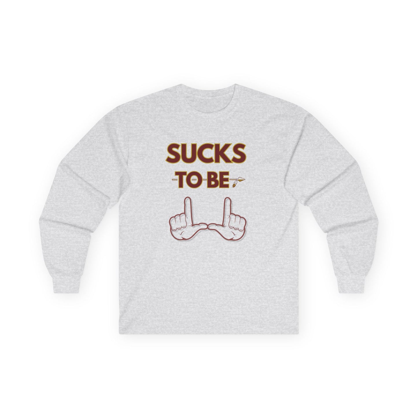 Roll Tribe "Sucks To Be U" Unisex Long Sleeve Tee