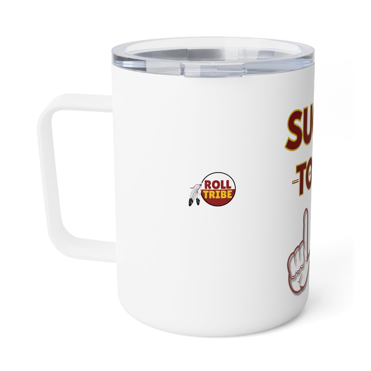 Roll Tribe "Sucks To Be U"  Insulated Coffee Mug