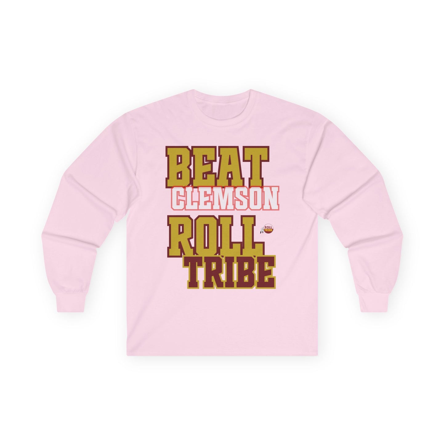 Roll Tribe "Beat Clemson" Unisex Long Sleeve Tee