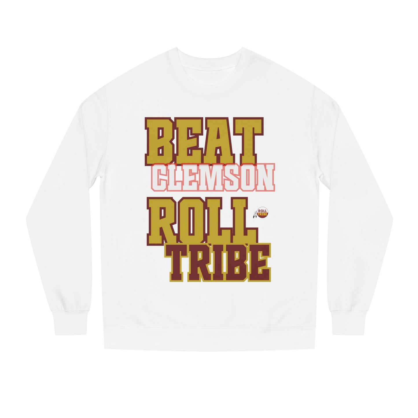 Roll Tribe "Beat Clemson" Unisex Crew Neck Sweatshirt