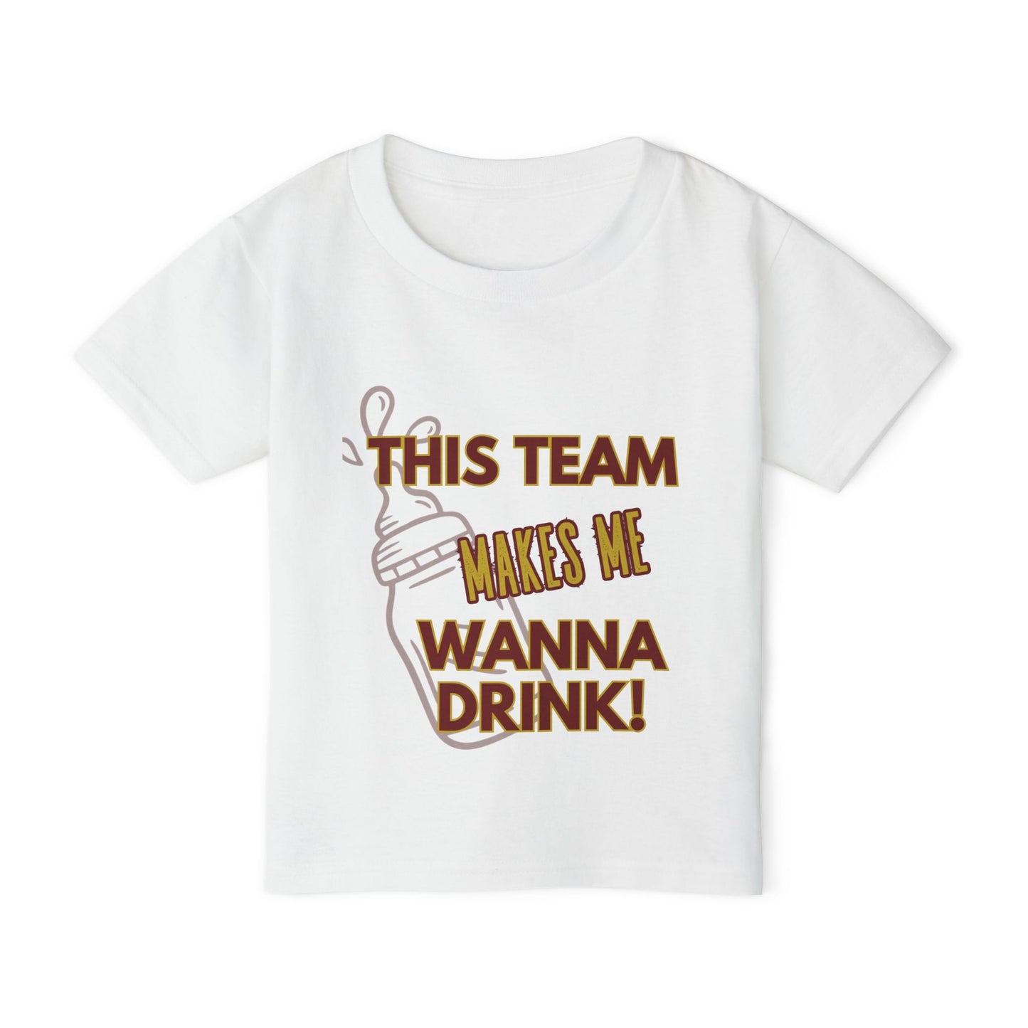 Cute Toddler T-shirt - "This Team Makes Me Wanna Drink" with Roll Tribe Design