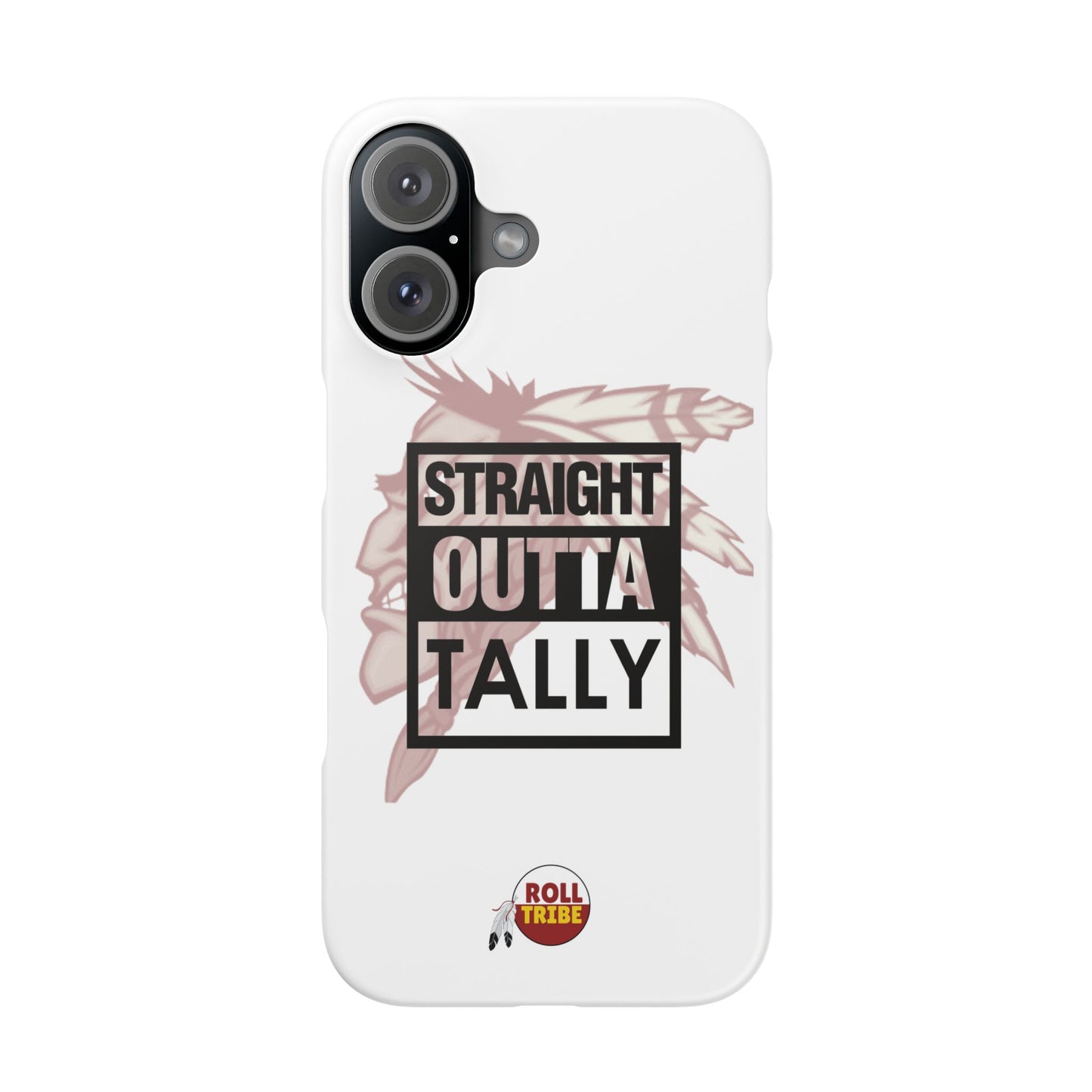 Roll Tribe -"Straight Outta Tally" Slim Phone Case