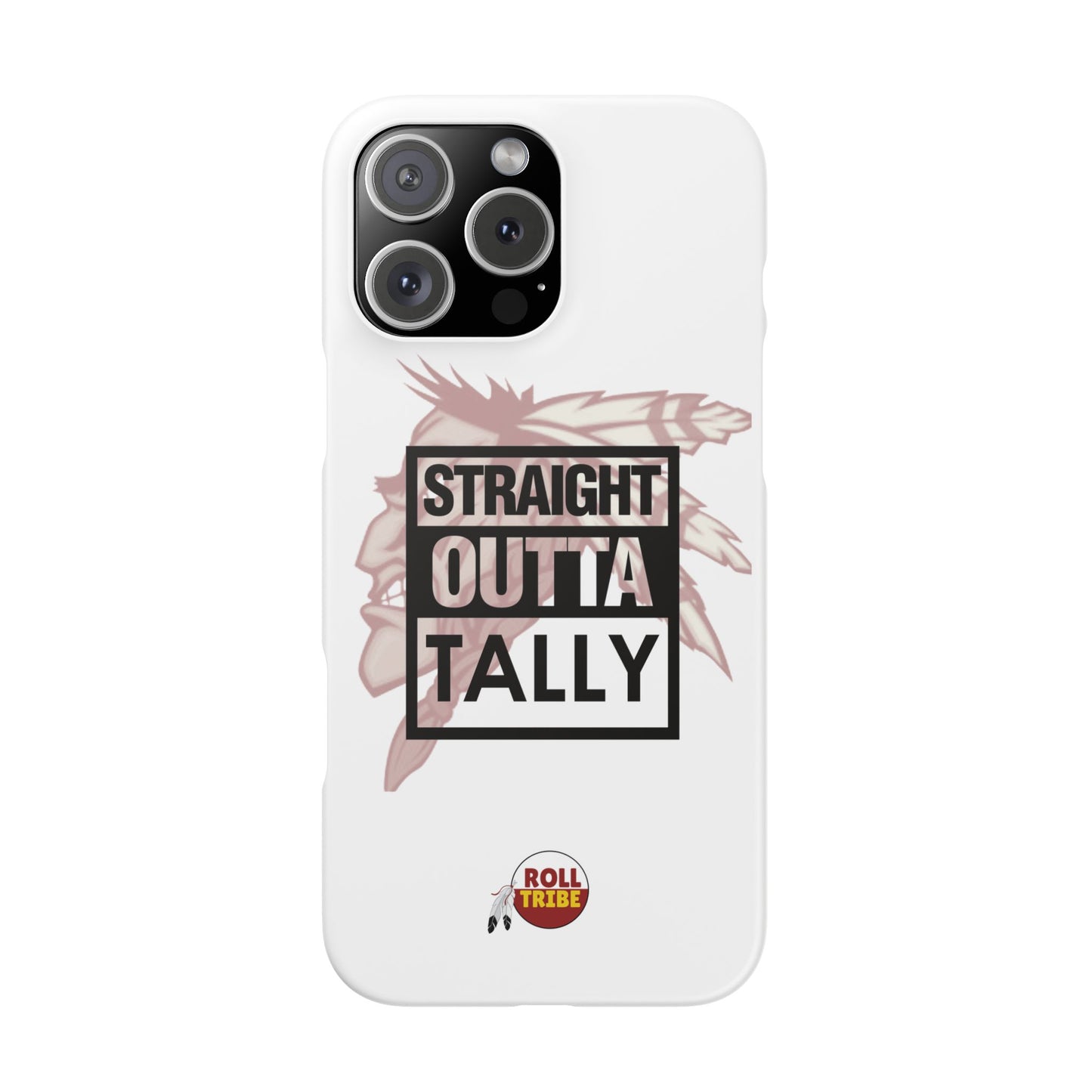 Roll Tribe -"Straight Outta Tally" Slim Phone Case