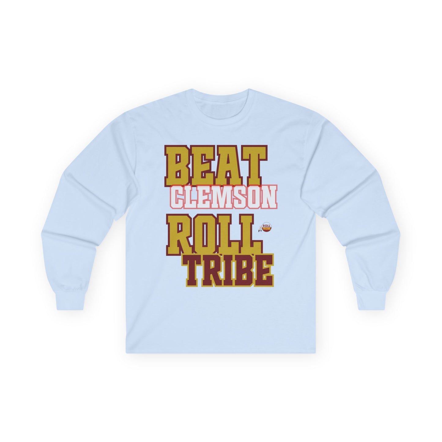 Roll Tribe "Beat Clemson" Unisex Long Sleeve Tee