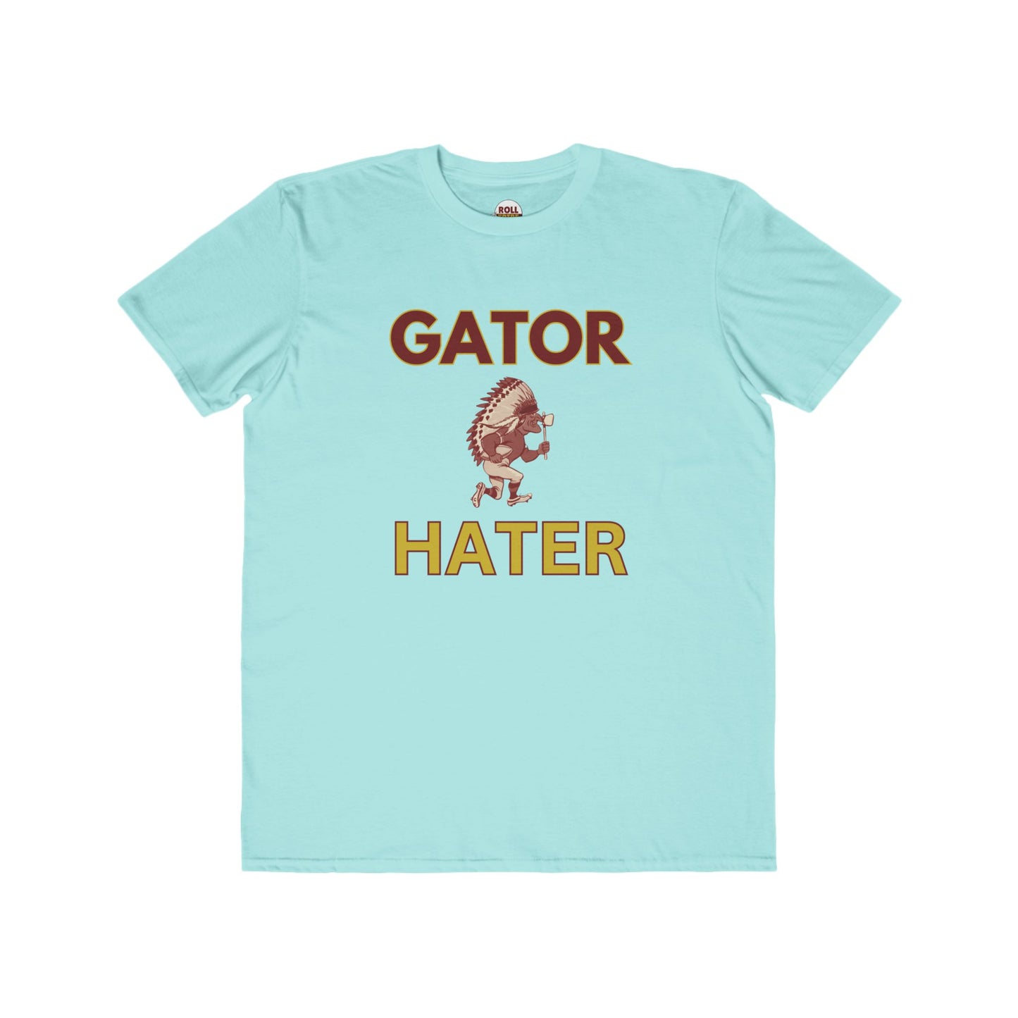 Roll Tribe - "GATOR HATER"  Men's Fashion Tee