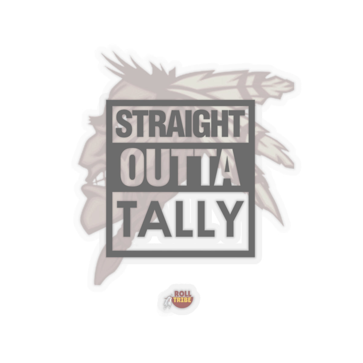 Roll Tribe "Straight Outta Tally" Kiss-Cut Stickers