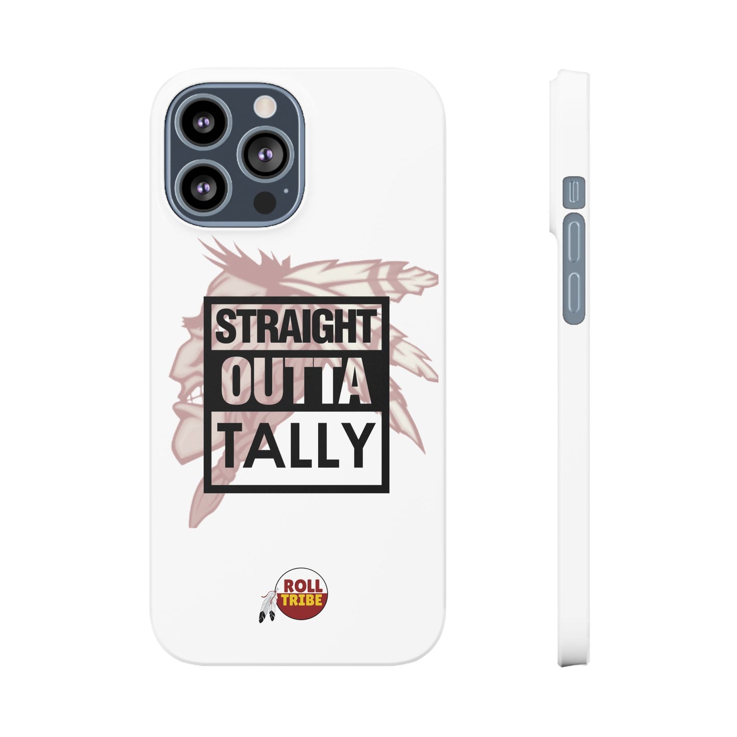 Roll Tribe -"Straight Outta Tally" Slim Phone Case