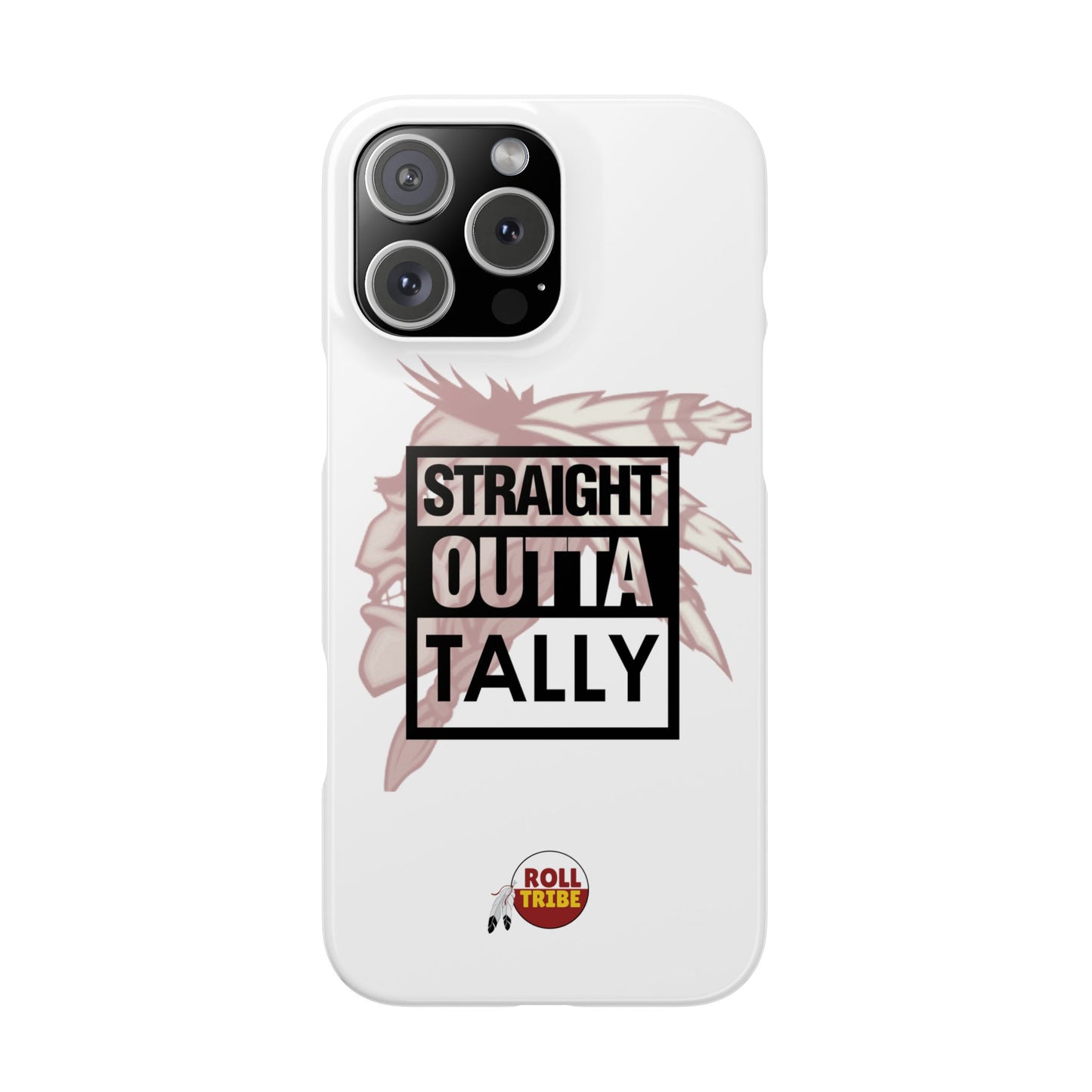 Roll Tribe -"Straight Outta Tally" Slim Phone Case