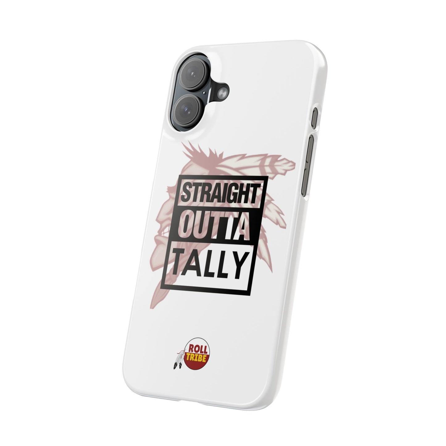 Roll Tribe -"Straight Outta Tally" Slim Phone Case