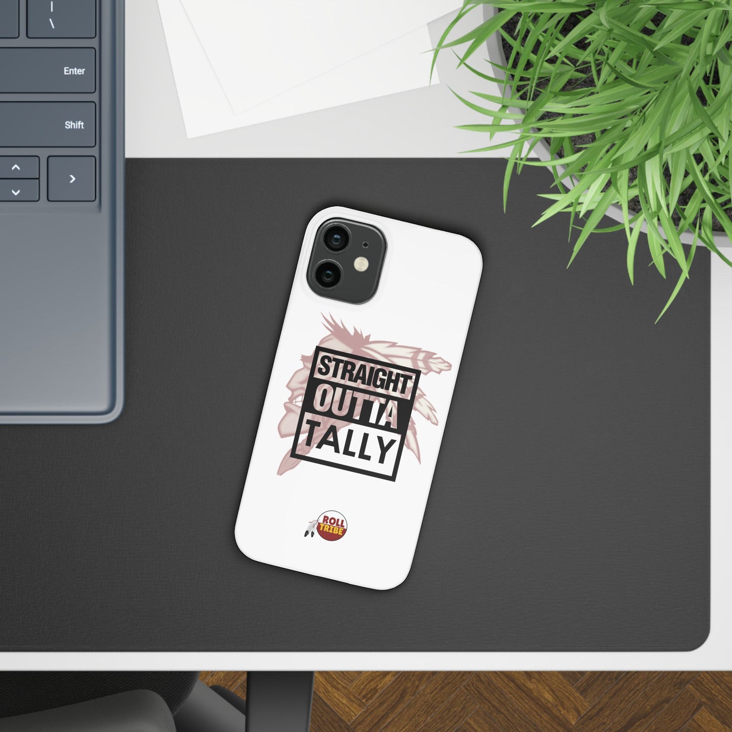 Roll Tribe -"Straight Outta Tally" Slim Phone Case