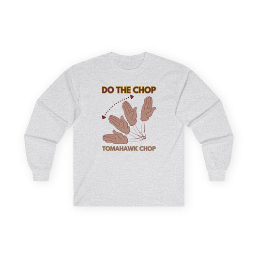 Roll Tribe - "DO THE CHOP" Unisex Ultra Cotton Long Sleeve Tee