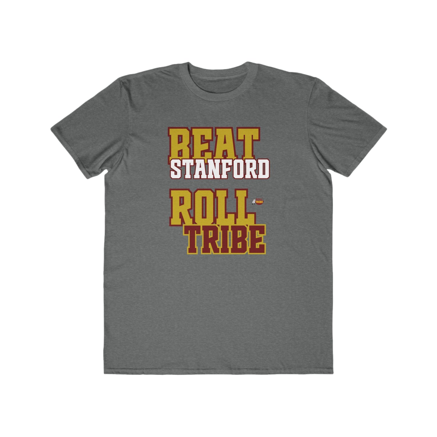 Roll Tribe "Beat Stanford" - Men's Lightweight Fashion Tee