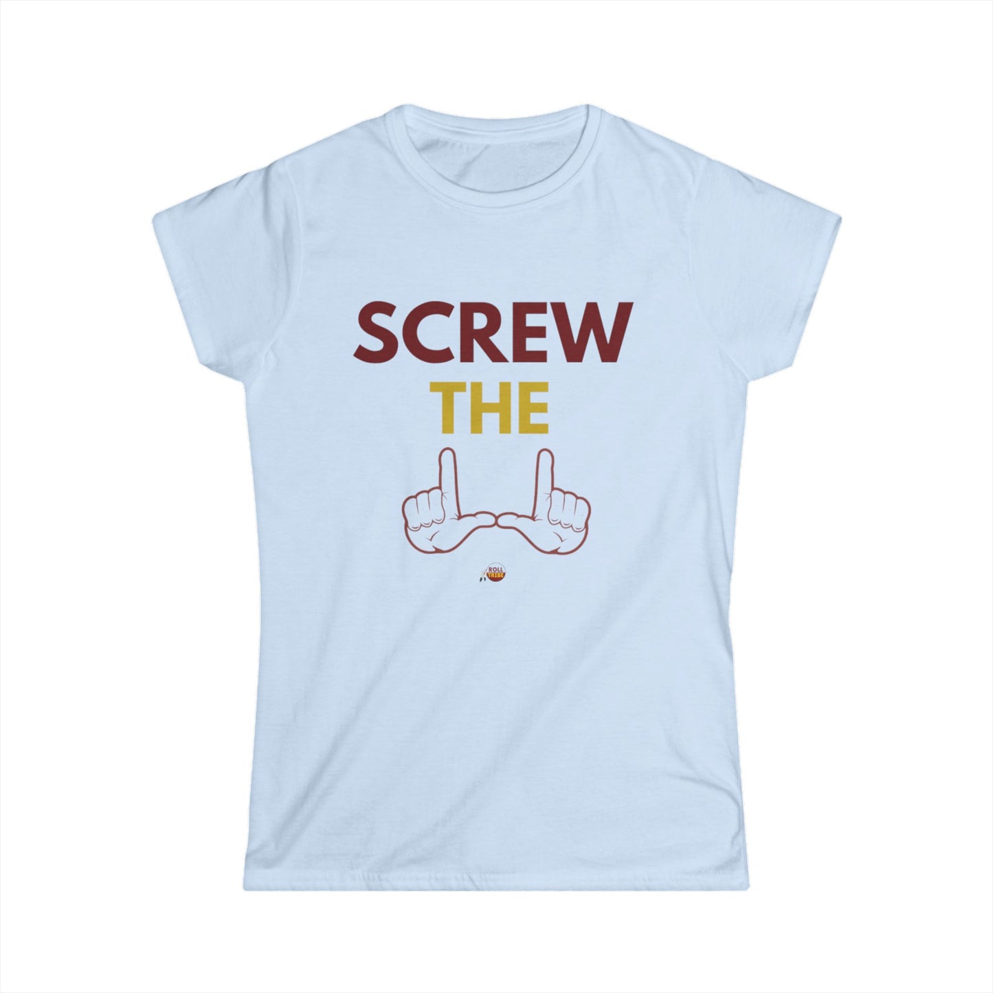 "Screw the U" Women's Softstyle Tee
