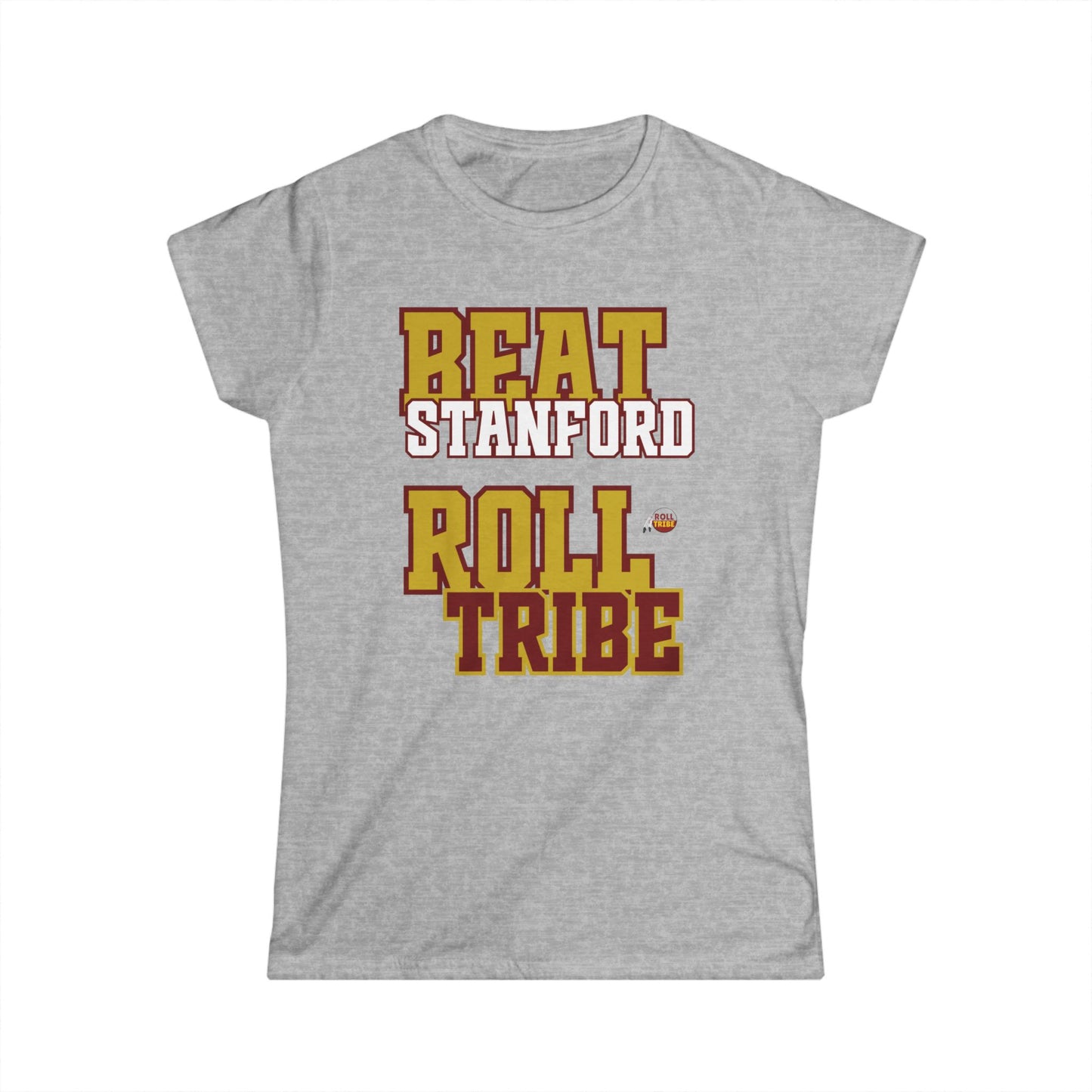 Roll Tribe - "Beat Stanford" - Women's Softstyle Tee -