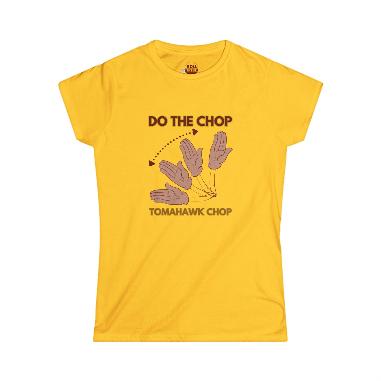 Roll Tribe - "DO THE CHOP" Women's Softstyle Tee