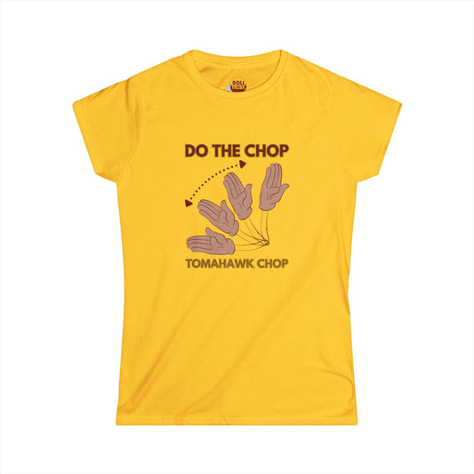 Roll Tribe - "DO THE CHOP" Women's Softstyle Tee