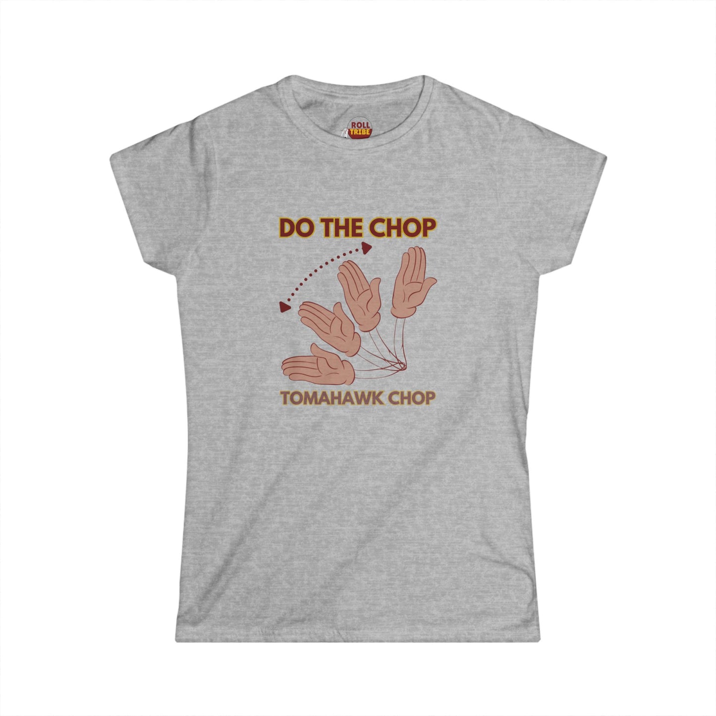 Roll Tribe - "DO THE CHOP" Women's Softstyle Tee