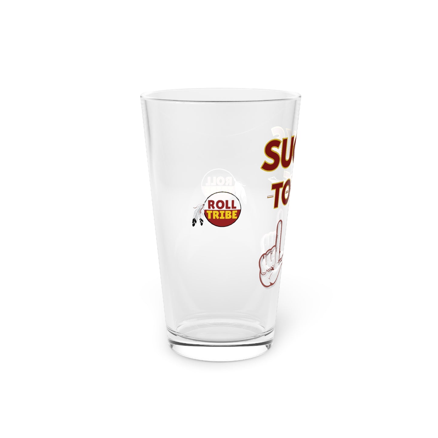 Roll Tribe "Sucks To Be U" 16oz Pint Glass