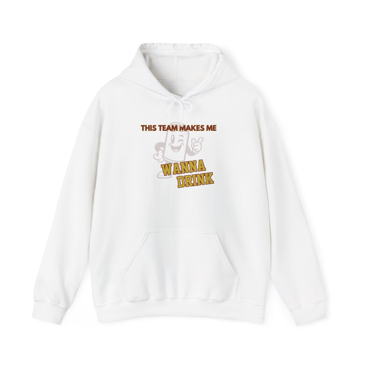 Roll Tribe "This Team Makes Me Wanna Drink"  Hooded Sweatshirt