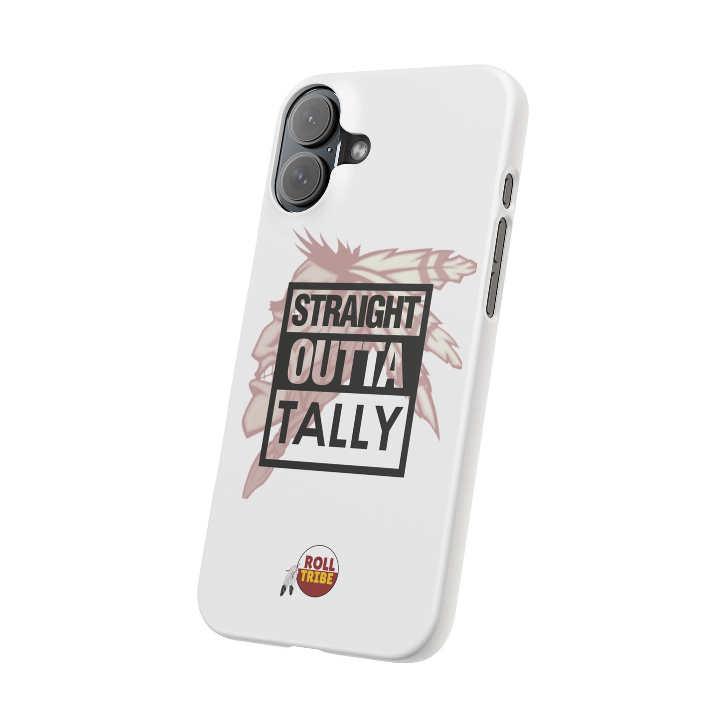 Roll Tribe -"Straight Outta Tally" Slim Phone Case