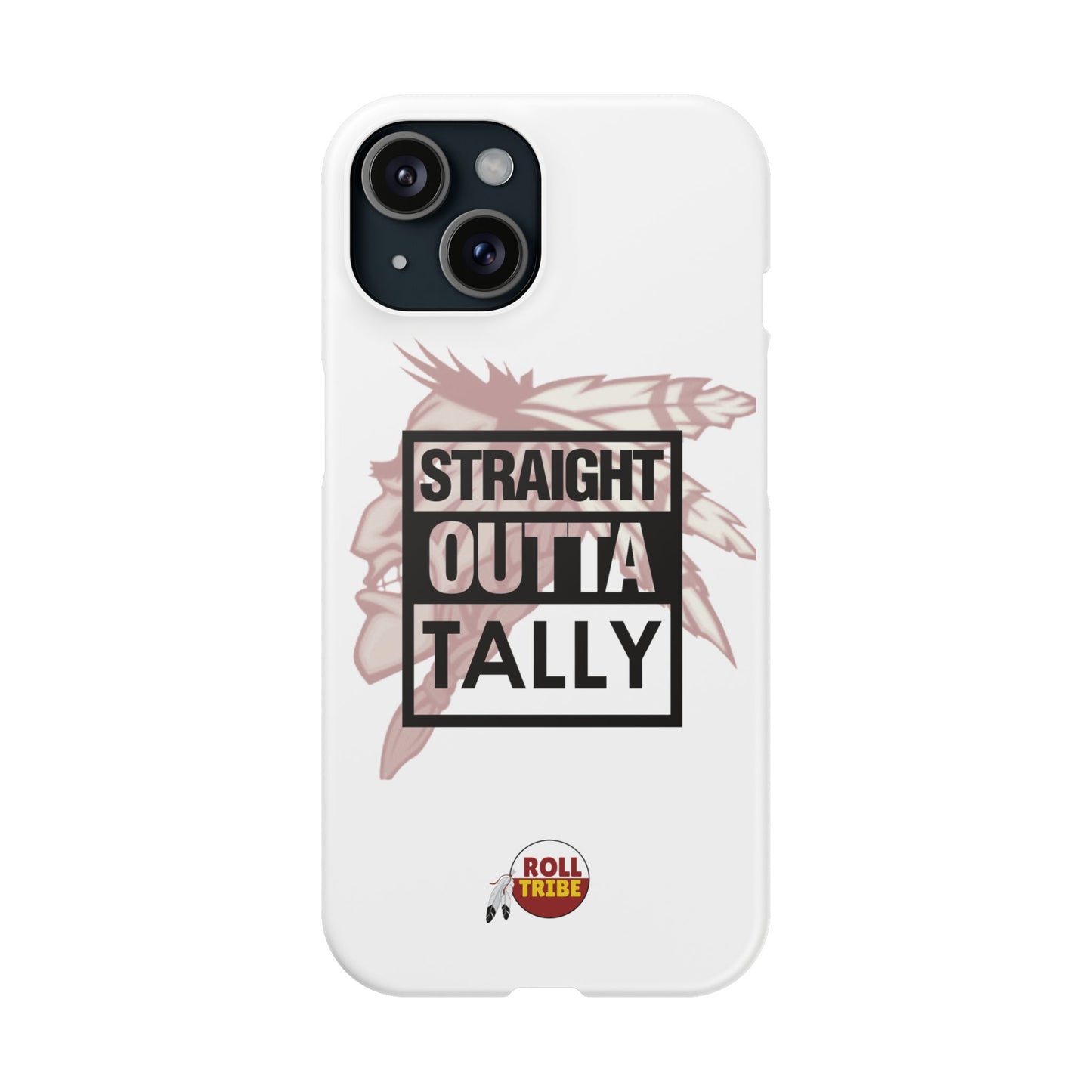 Roll Tribe -"Straight Outta Tally" Slim Phone Case