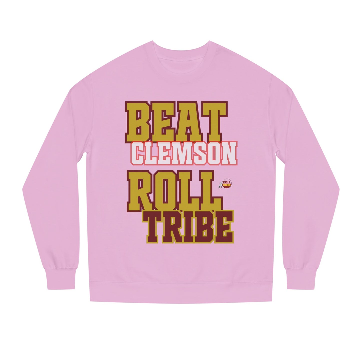 Roll Tribe "Beat Clemson" Unisex Crew Neck Sweatshirt