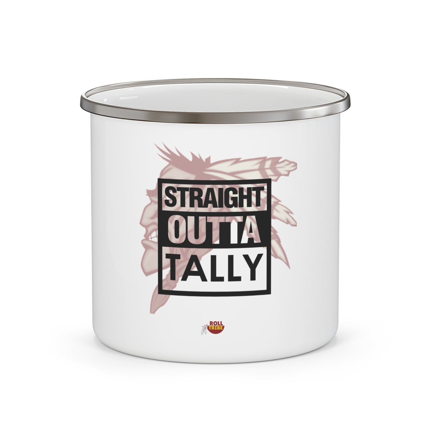 Roll Tribe - "Straight Outta Tally" Enamel Camping Mug
