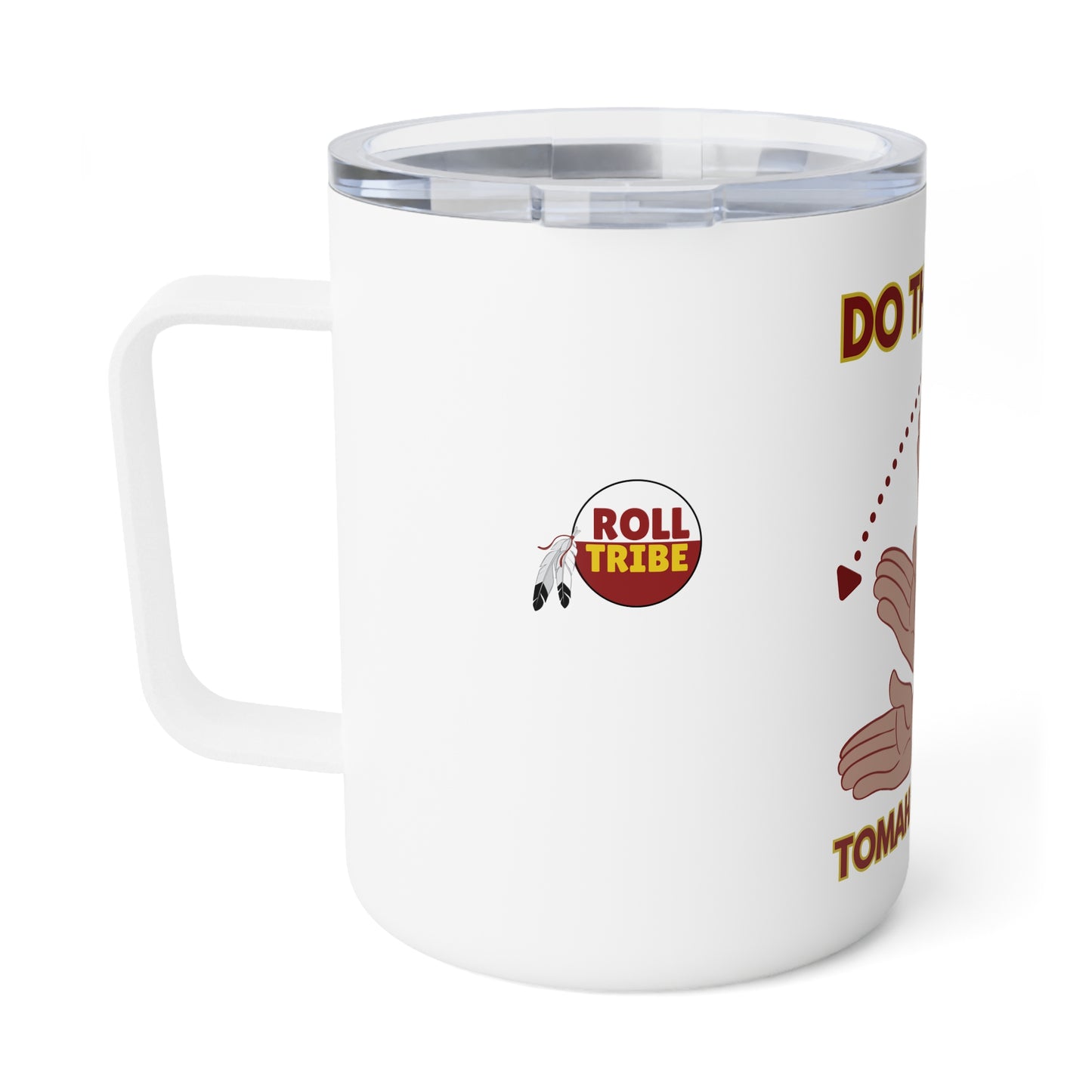 Roll Tribe - "DO THE CHOP" Insulated Coffee Mug, 10oz