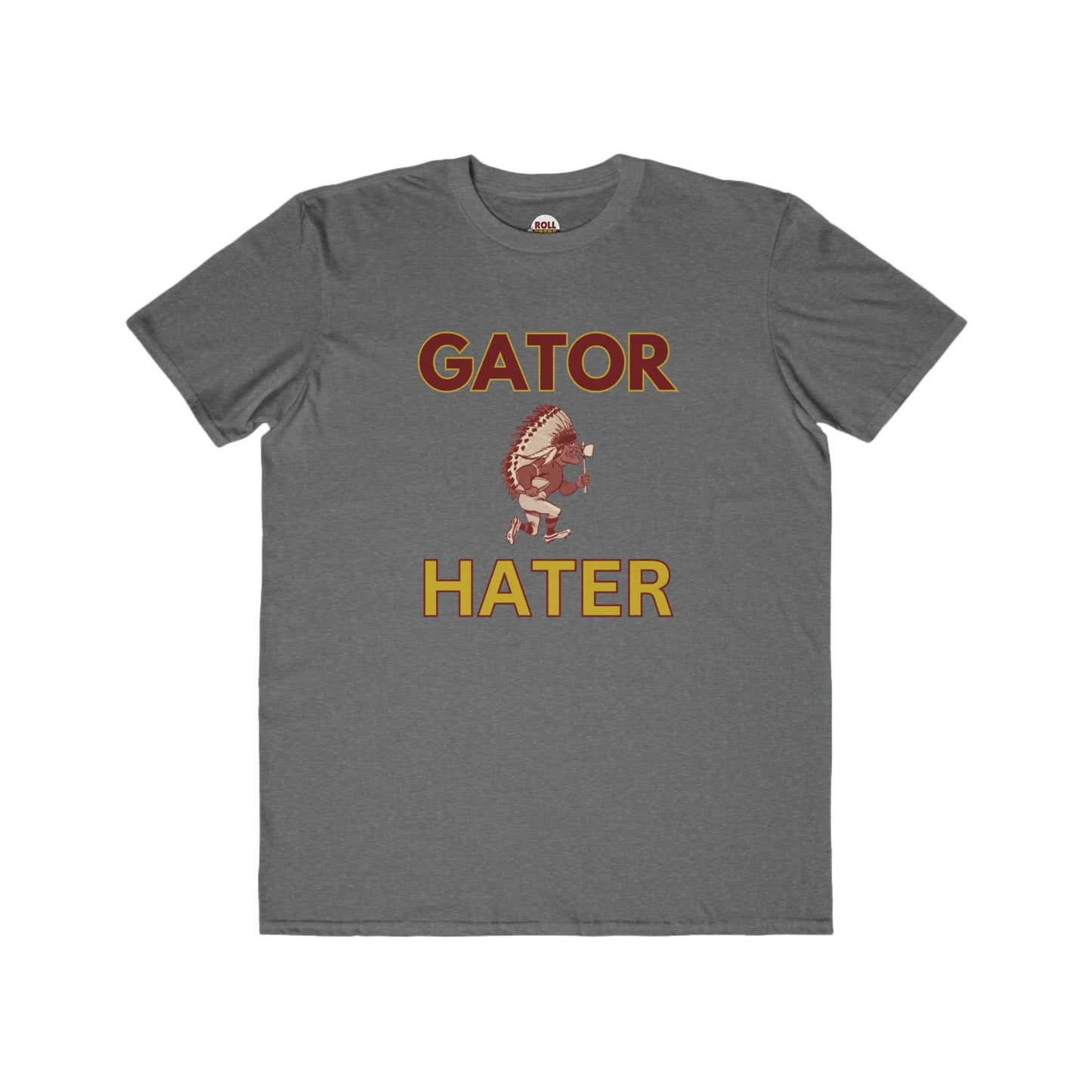 Roll Tribe - "GATOR HATER"  Men's Fashion Tee