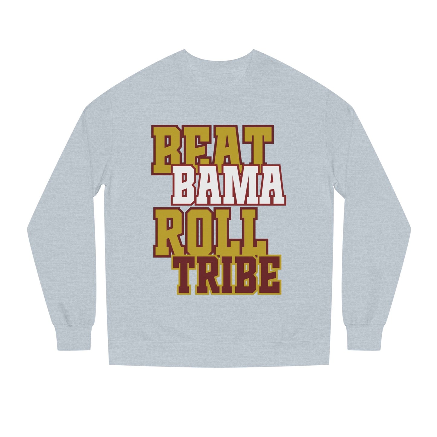 Unisex Crew Neck Sweatshirt - "Beat Bama Roll Tribe" - Perfect for Game Day and Tailgating