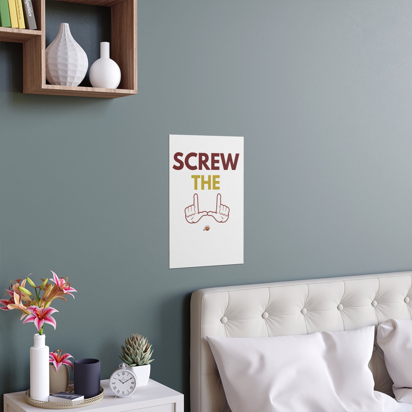 Motivational Silk Poster - "Screw The" Home & Office Decor
