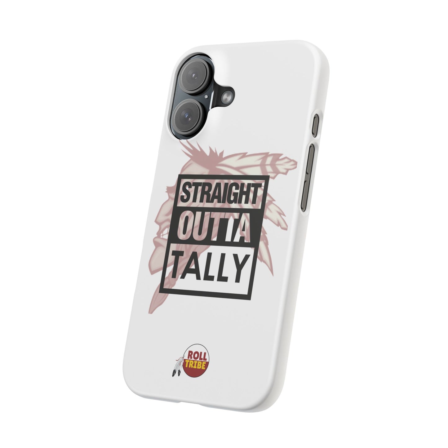 Roll Tribe -"Straight Outta Tally" Slim Phone Case